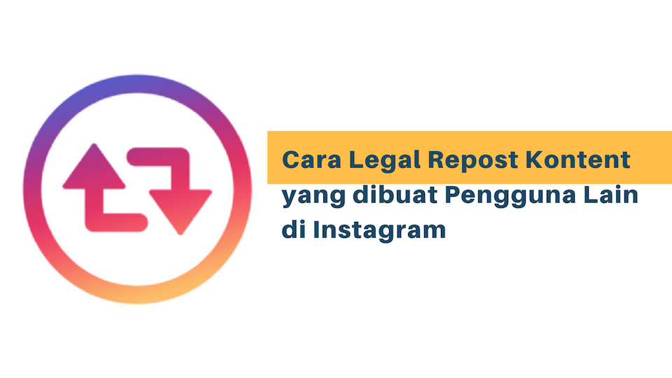 Cara Legal Repost Kontent yang dibuat Pengguna Lain di Instagram