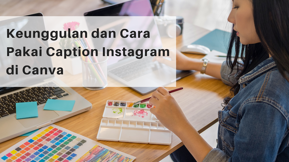 Keunggulan dan Cara Pakai Caption Instagram di Canva